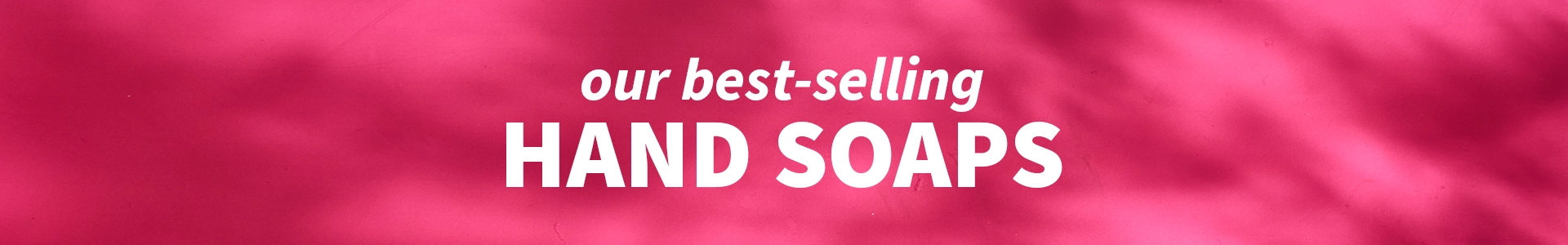 Hand Soaps